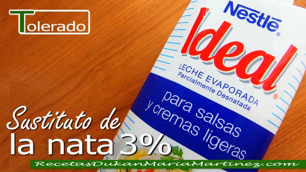 Leche Evaporada Ideal Dukan: Tolerado para fase Crucero (30 grs = 1 Tolerado)